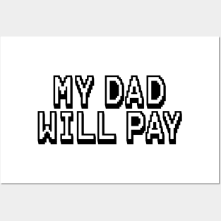 my dad will pay funny father and son t shirt Posters and Art